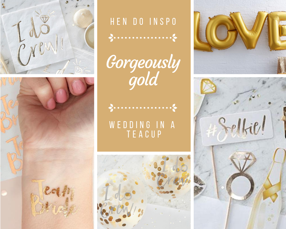Hen party trends & gold Wedding in a Teacup